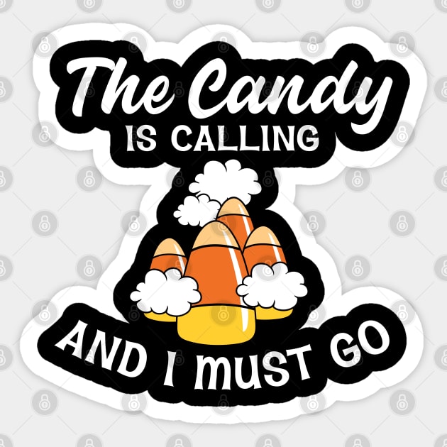 The candy is calling and I must go Sticker by BadDesignCo